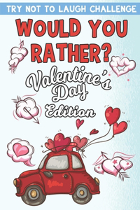 Try Not To Laugh Challenge, Would You Rather? Valentine's Day Edition