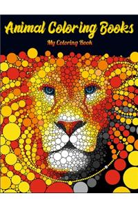 Animal Coloring Books My Coloring Book: Cool Adult Coloring Book with Horses, Lions, Elephants, Owls, Dogs, and More!