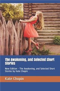 The Awakening, and Selected Short Stories