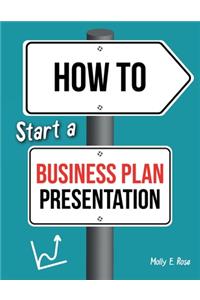 How To Start A Business Plan Presentation