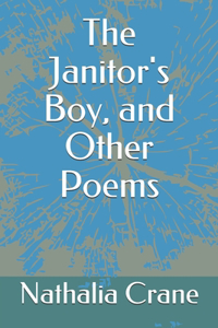 The Janitor's Boy, and Other Poems
