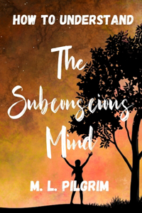 How to Understand The Subconscious Mind