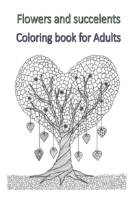 Flowers and Succelents Coloring book for Adults