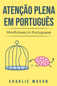 Atenção plena Em português/ Mindfulness In Portuguese