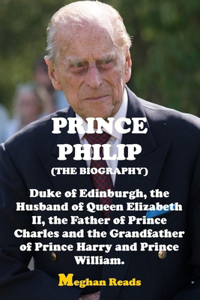 The Biography of Prince Philip