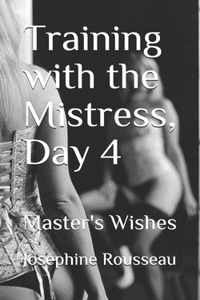 Training with the Mistress, Day 4