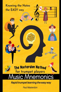 Music Mnemonics for Trumpet Players: Rapid Trumpet Playing The Easy Way