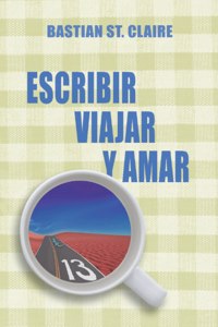 Escribir, Viajar y Amar