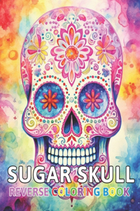Sugar Skull Reverse Coloring Book