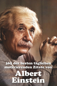 365 der besten täglichen motivierenden Zitate von Albert Einstein