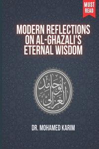Modern Reflections on Al-Ghazali's Eternal Wisdom