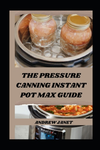 Pressure Canning Instant Pot Max Guide