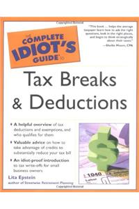 Complete Idiot's Guide to Tax Breaks and Deductions (The Complete Idiot's Guide)