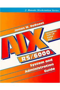 AIX for RS/6000: System and Administration Guide (J.Ranade Workstation)