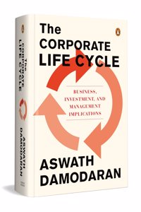 The Corporate Life Cycle: Business, Investment, and Management Implications: Business, Investment, and Management Implications