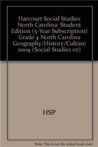 Harcourt Social Studies North Carolina: Student Edition (5-Year Subscription) Grade 4 North Carolina Geography/History/Culture 2009