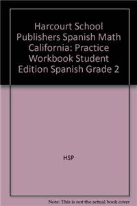 Harcourt School Publishers Spanish Math: Practice Workbook Student Edition Spanish Grade 2