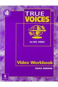 Video (and Video Guide), Level 4 (High-Intermediate), True Voices Workbook