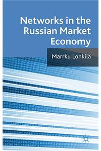 Networks in the Russian Market Economy