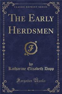 The Early Herdsmen (Classic Reprint)