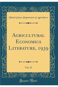 Agricultural Economics Literature, 1939, Vol. 13 (Classic Reprint)