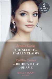 The Secret The Italian Claims / The Bride's Baby Of Shame