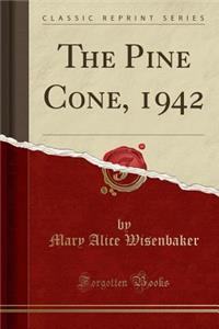 The Pine Cone, 1942 (Classic Reprint)