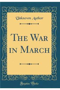 The War in March (Classic Reprint)