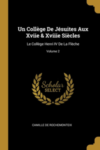 Un Collège De Jésuites Aux Xviie & Xviiie Siècles