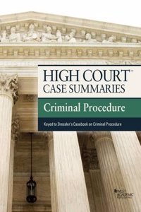 High Court Case Summaries on Criminal Procedure, Keyed to Dressler