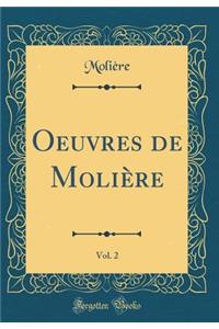 Oeuvres de Molière, Vol. 2 (Classic Reprint)