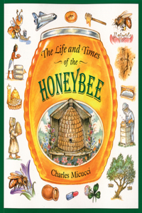 Life and Times of the Honeybee