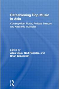 Refashioning Pop Music in Asia