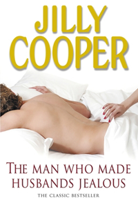 Man Who Made Husbands Jealous. Jilly Cooper