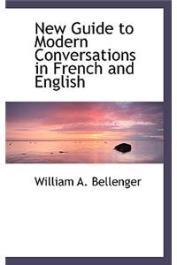 New Guide to Modern Conversations in French and English