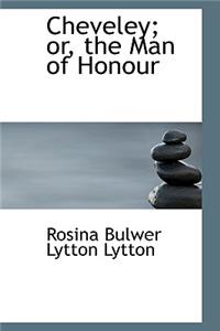 Cheveley; Or, the Man of Honour