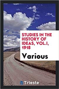STUDIES IN THE HISTORY OF IDEAS, VOL.I,