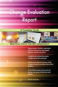 Change Evaluation Report A Complete Guide