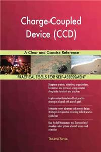 Charge-Coupled Device (CCD) A Clear and Concise Reference