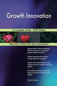 Growth Innovation A Complete Guide - 2020 Edition