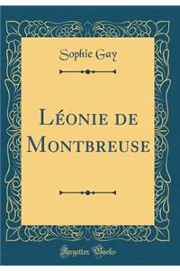 LÃ©onie de Montbreuse (Classic Reprint)