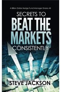Secrets to Beat the Markets Consistently