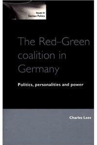 The Red-green Coalition in Germany: Politics, Personalities and Power (Issues in German Politics)