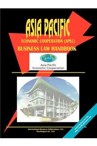 Asia Pacific Economic Cooperation (Apec) Business Law Handbook