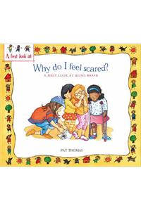 A First Look At: Being Brave: Why Do I Feel Scared?