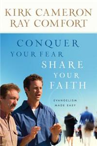 Conquer Your Fear, Share Your Faith