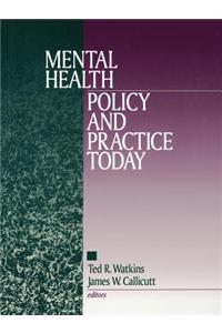 Mental Health Policy and Practice Today