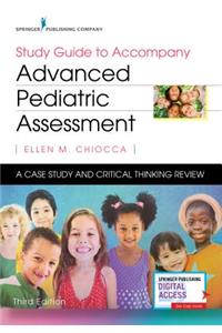 Study Guide to Accompany Advanced Pediatric Assessment