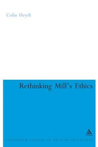 Rethinking Mill's Ethics