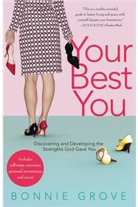 Your Best You: Discovering and Developing the Strengths God Gave You